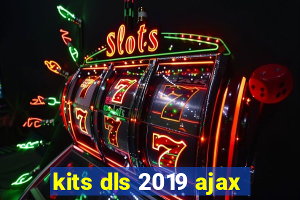 kits dls 2019 ajax